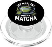 Matcha Tea Sip Happens Drink Matcha Funny Japanese PopSockets PopGrip for MagSafe