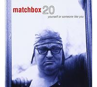 Matchbox 20 - Yourself Or Someone Like You