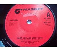 MATCHBOX - MATCHBOX - WHEN YOU ASK ABOUT LOVE 1980 7 inch plain cover - 7 inch vinyl / 45