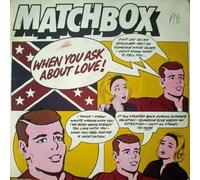 Matchbox - When You Ask About Love - 7" 45