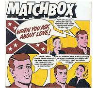 Matchbox - When You Ask About Love / You've Made a Fool of Me [7" VINYL]