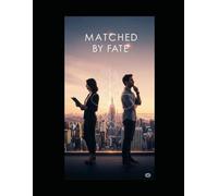 Matched By Fate: "Two expert matchmakers. One city full of hearts. When love isn't just a science, it becomes the greatest risk of all."