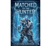 Matched to the Hunter: 3 (Celestial Matchmaking)