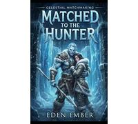 Matched to the Hunter (Celestial Matchmaking)