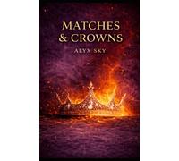 Matches and Crowns: Poems about heartbreak, motherhood, survival and healing