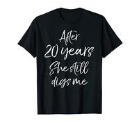 Matching 20th Anniversary After 20 Years She Still Digs Me T-Shirt
