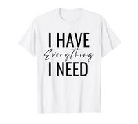 Matching I Have Everything I Need I Am Everything Couples T-Shirt, Men, White, Medium