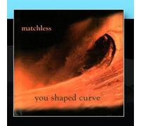 Matchless - You Shaped Curve