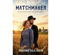 Matchmaker: An Amish Romance Where Love Waited a Lifetime
