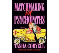 Tasha Coryell Matchmaking for Psychopaths (Hardback)
