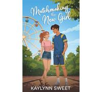 Matchmaking the New Girl (Cardinal Ridge Sweet YA Romance)