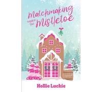 Matchmaking Under The Mistletoe