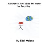 Matchstick Mini saves the planet by recycling (Matchstick Mini Books)