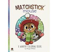 Matchstick Mouse: A Winter Colouring Book