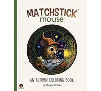 Matchstick Mouse: An Autumn Coloring Book: 1