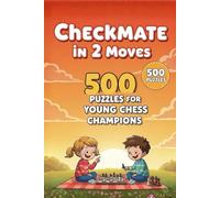Mate in 2 Moves: A Collection of 500 Chess Puzzles with Solutions (Checkmate Series)