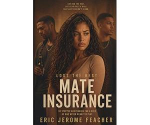 MATE INSURANCE: One man ruined love for her. Every man after spent his time auditioning for a part that was permanently closed.