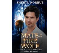 Mate to the Fire Wolf: Fated Mates Paranormal Fantasy Romance (Silverton's Pack)