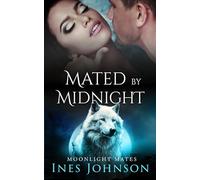 Mated by Midnight: a Fated Mates Shifter Romance (Moonlight Mates)