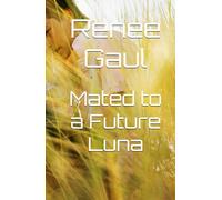 Mated to a Future Luna (Mated to a White Wolf)