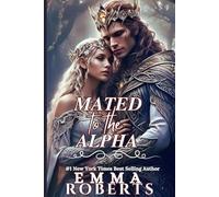 Mated To The Alpha: A Paranormal Werewolf Romance Novel: 3 (Werewolf Shifter Romance)