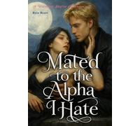 Mated to the Alpha I Hate: A Werewolf Shifter Romance