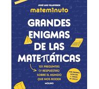 Matem1nuto. Grandes Enigmas de Las Matemáticas: 101 Preguntas (Y Respuestas) Sobre El Mundo Que Nos Rodea / Mathm1nute. Great Math Mysteries: Grandes ... Matemáticas (Colección Grandes Enigmas)