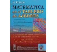 Matemática en el tablero de ajedrez: la matemática de las puntuaciones y de los sistemas de torneos. Ajedrez computacional (el hombre y la computadora)