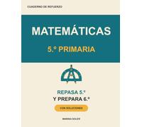 Matemáticas 5.º Primaria. Cuaderno de refuerzo: Repasa 5.º y llega con ventaja a 6.º. Con teoría, ejemplos, curiosidades y todas las soluciones (Refuerzo 5º Primaria)