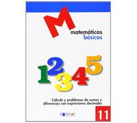 MATEMATICAS BASICAS - 11 Cálculo y problemas de sumas y diferencias con expresiones decimales