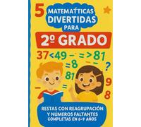 Matemáticas Divertidas para 2º Grado:: Restas con Reagrupación y Números Faltantes Cuaderno visual de 70 ejercicios reutilizables para dominar la ... decenas completas en 6-9 años práctica visual