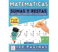Matemáticas, sumas y restas para niños: Cuaderno de ejercicios de refuerzo de primero y segundo de primaria. Para niños de 6 y 7 años. Una pagina al ... con resultados. (Libros de Matemáticas)