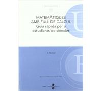 Matemàtiques en full de càlcul. Guia ràpìda per a estudiants de ciències. (TEXTOS DOCENTS)