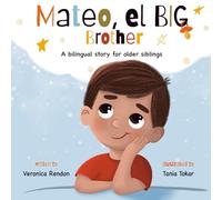 Mateo, el big brother: A bilingual story for older siblings.