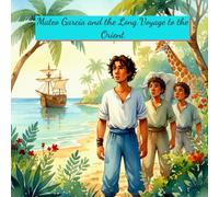 Mateo García and the Long Voyage to the Orient