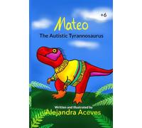 Mateo: The Autistic Tyrannosaurus.