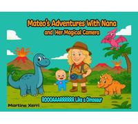 Mateo's Adventures with Nana and her Magical Camera:: ROOOAAARRRRRRRR Like a Dinosaur