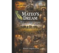 Mateo's Dream: An Immigrant's Journey