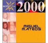 Mateos, Miguel - Serie 2000