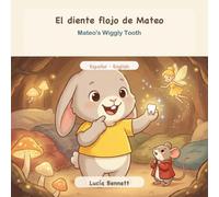Mateo's Wiggly Tooth / El diente flojo de Mateo: A Bilingual Spanish-English Picture Book About Losing a Tooth, the Tooth Fairy & Ratón Pérez for Kids ... bilingüe español-inglés) (Mateo´s Firsts)