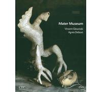 Mater Museum: Vincent Glowinski, Agnès Debizet
