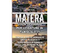 Matera Guida di viaggio per Avventure in famiglia 2025