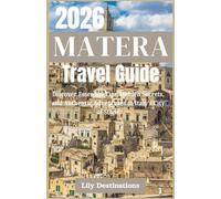 Matera Travel Guide 2026: Discover Essential Tips, Hidden Secrets, and Authentic Adventures in Italy’s City of Stone