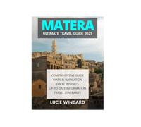 MATERA ULTIMATE TRAVEL GUIDE 2025