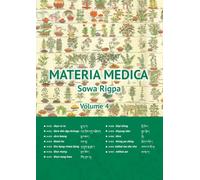 MATERIA MEDICA SOWA RIGPA VOLUME 4: ENCYCLOPEDIA