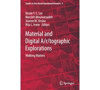 Material and Digital A/r/tographic Explorations: Walking Matters (Studies in Arts-Based Educational Research)