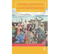 Material Connections in the Ancient Mediterranean: Mobility, Materiality and Identity
