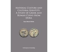Material Culture and Cultural Identity: A Study of Greek and Roman Coins from Dora