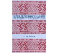 Material Culture and Sacred Landscape: The Anthropology of the Siberian Khanty (Archaeology of Religion)