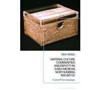 Material Culture, Communities and Identity in Early Medieval Northumbria, 600-867 CE : A Land of Five Languages